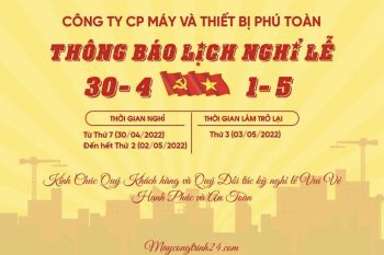 Công ty Phú Toàn xin thông báo lích nghỉ lễ 30/04 - 01/05